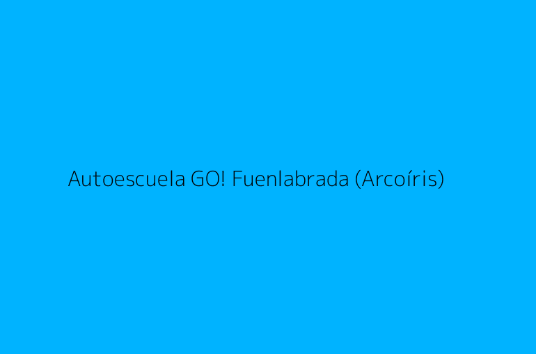 Autoescuela GO! Fuenlabrada (Arcoíris)